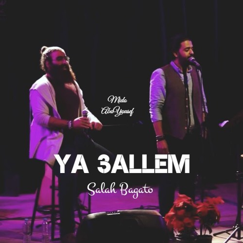 Stream ya aallem-salah bagato / يا عالم-صلاح بجاتو by Mido Aboỵoùśef |  Listen online for free on SoundCloud
