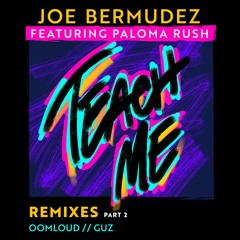 Joe Bermudez Feat. Paloma Rush - Teach Me (Oomloud Remix)
