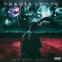 Travis Scott- UFO (ft. Quavo)