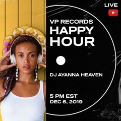 DJ Ayanna Heaven - VP Happy Hour - December 6, 2019
