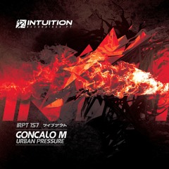 GONCALO M - Urban Pressure - Intuition Recordings Pt
