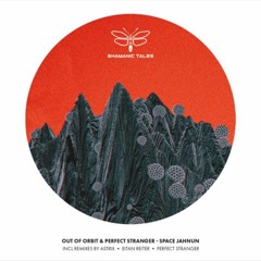 & Out Of Orbit - Space Jahnun (Perfect Stranger's Wild Ride Mix) [SoundCloud Clip]