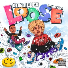 Loose ft. Gucci Sid