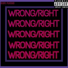 Son FUEGO - WRONG/RIGHT (Prod. Balance Cooper)
