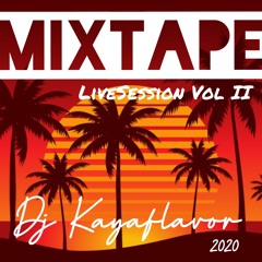 MIXTAPE LIVE SESSION DJ KAYAFLAVOR VOL II