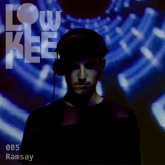 LowKee 005 - Ramsay