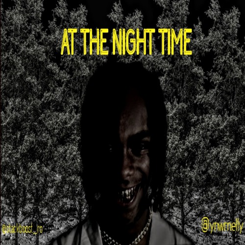 YNW Melly - AT THE NIGHT TIME