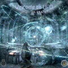 Xipe totecs & KAZYA - Welcome to UFO