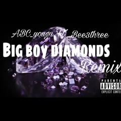 Big Boy Diamonds Remix x Bee3three