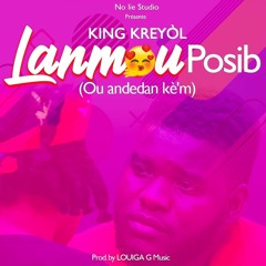 LANMOU POSIB (Ou Andedan kè'm)__KING KREYÒL feat LOUIGA G