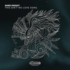 Mark Knight - This Ain't No Love Song (Original Mix)