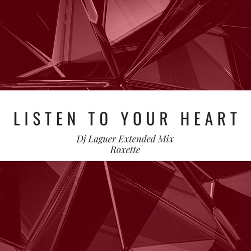 Listen To Your Heart (Dj Laguer Extended Mix) Roxette, Pm Bootleg.