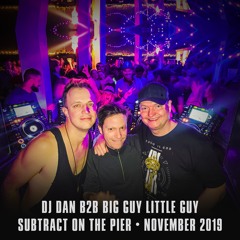 Live @ Subtract On The Pier (B2B with Big Guy Little Guy)