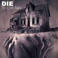 Die (feat. Kaari)
