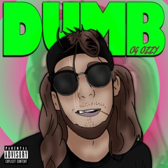 DUMB - OG OZZY - Prod. IOTB