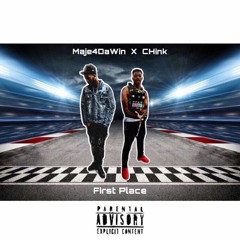 @Chinkassfoo - "First Place" Ft @Maje4DaWin