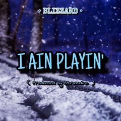 Blizzard - Ain Playin
