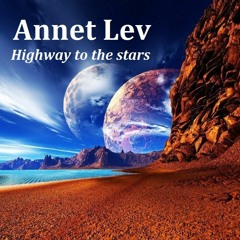 Annet Lev - Highway To The Stars