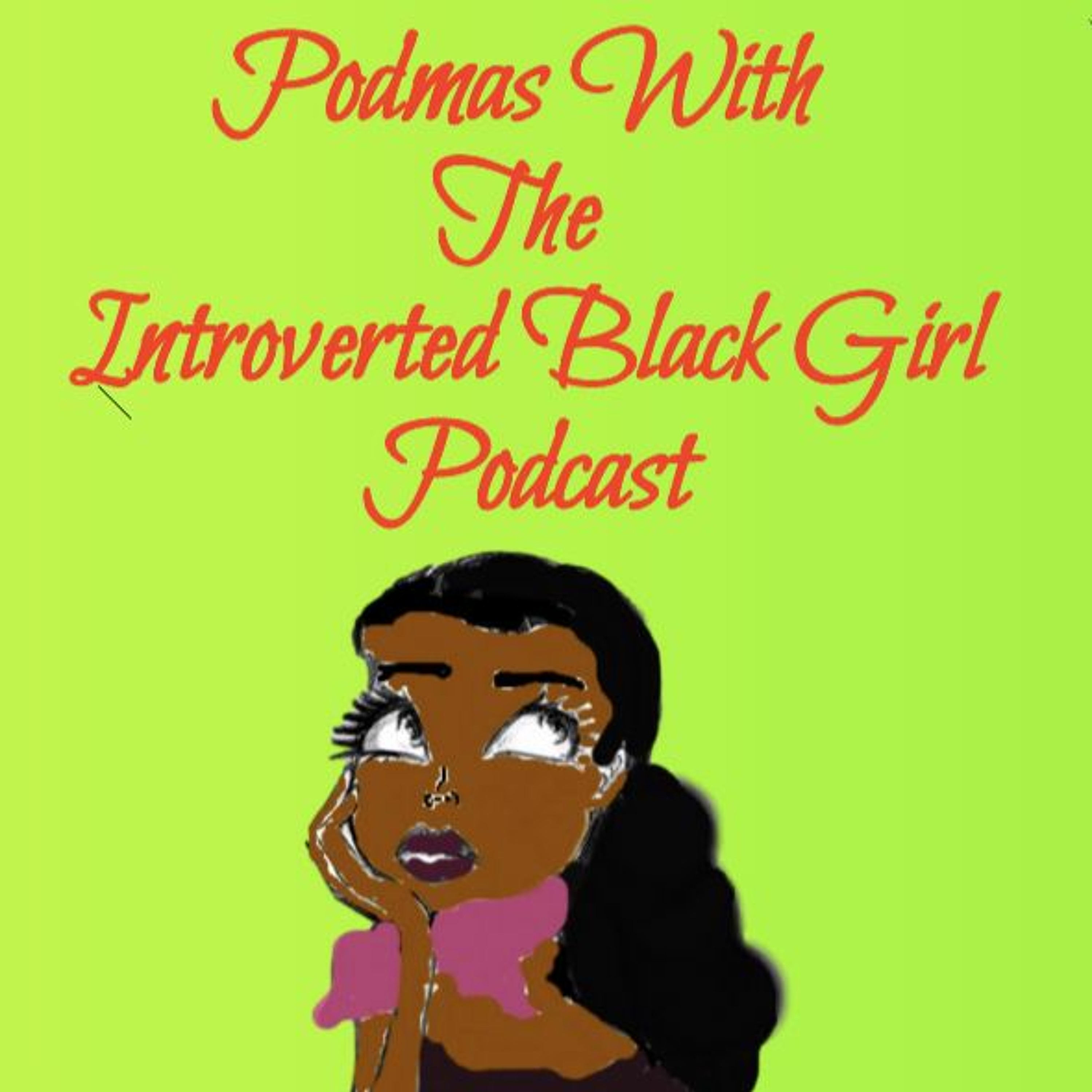 cover of episode Introverted Black Girl - What I See While Shopping For Panties And Makeup (PODMAS 10)