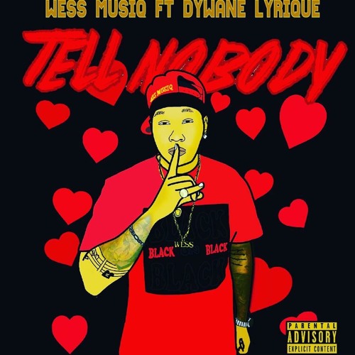 Tell Nobody Ft Dywane Lyrique