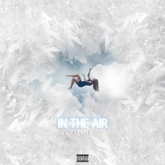 In The Air Feat 1327Porfie