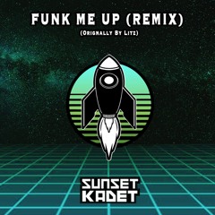 Litz - Funk Me Up (Sunset Kadet Remix)