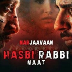 Hasbi Rabbi | (MARJAAVAAN) Riteish D, Sidharth M, Tara S | Altamash Faridi, Kamaal Khan, Aditya Dev