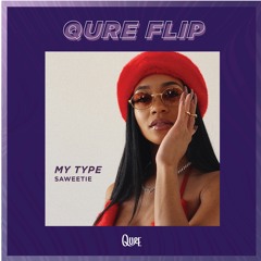 Saweetie - My Type (QURE Flip)