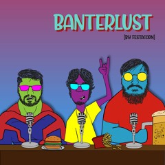 Banterlust Ep #1 - The Cult of Rickshaw (Hyderabadi Biryani, Call of Duty & Adult Diapers!)