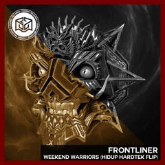 Weekend Warriors (Hidup Hardtek Flip)