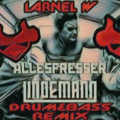 LINDEMANN - Allesfresser (LARNEL W DRUM & BASS REMIX)
