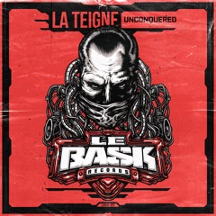 La Teigne - Unconquered (Le Bask Records 011)