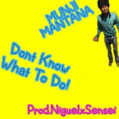 Munji Mantana - Don't Know[Prod.Cordell]