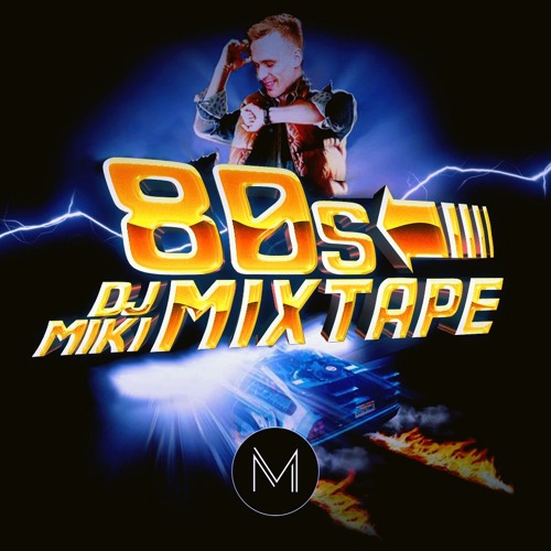 Stream 80s Mix - DJ Miki by DJ Miki | Listen online for free on SoundCloud