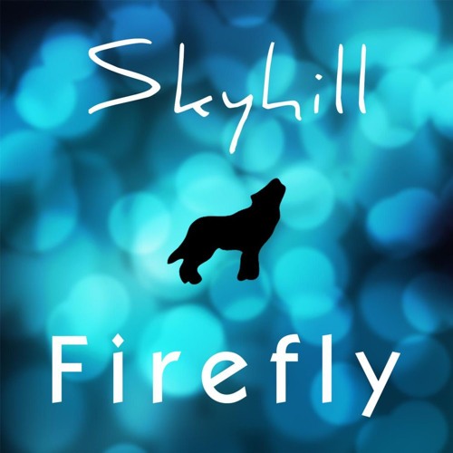 Firefly - Skyhill (Cover by Kylan Hillman)
