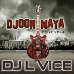DJ L VICE - DJOON MAYA (REMIX )