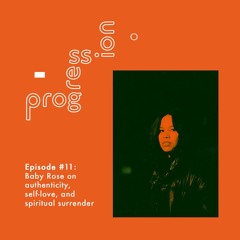 Baby Rose on authenticity, self-love, and spiritual surrender