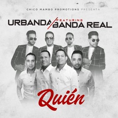 Urbanda Feat Banda Real - Quién (Remix)