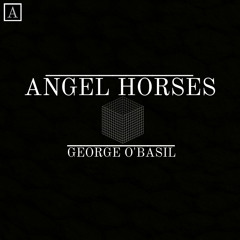 | PREMIERE: George O'Basil - Angel Horses (Original Mix) |