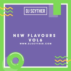 DJ Scyther - New Flavours Vol. 6