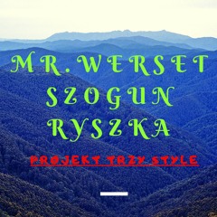 Mr. Werset x Szogun x Ryszka - Trzy Style