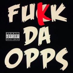 Fukk Da Opps Freestyle