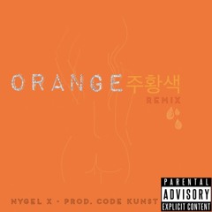 Orange (Remix)(Prod. Code Kunst)