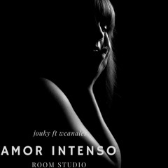Amor Intenso - Jouky ft Wcanales