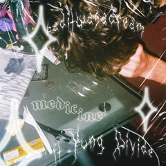 Medicine (ft.Yung Divide) [prod.Adam Tidmas]