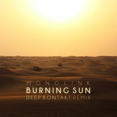 Monolink - Burning Sun (Deep Kontakt Remix) [Free Download]