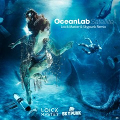 OceanLab - Satellite (SkyPunk & Loick Remix)