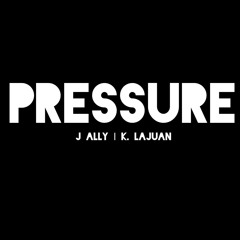 Klajuan x J-Ally-Pressure