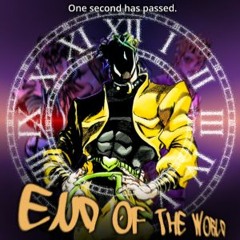END OF「THE WORLD」- A Dio Megalovania