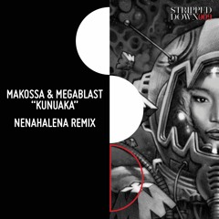 Makossa & Megablast - Kunuaka (NenaHalena Remix) (Soundcloud Teaser For FREE DOWNLOAD))